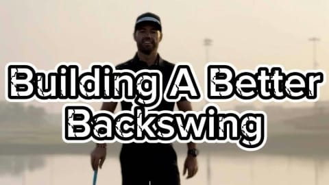 Building A Better Backswing